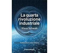 Libri Klaus Schwab - La quarta rivoluzione industriale - 2016