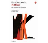 Libri Klaus Wagenbach - Kafka. Una Battaglia Per L'esistenza