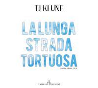 Lunga Strada Tortuosa. The Seafare Chronicles - T.J. Klune - 2022