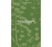 Libri Knausgård Karl Ove - In Primavera