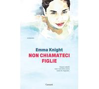 Libri Knight Emma - Non Chiamateci Figlie