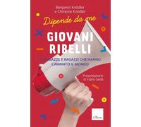 Libri Knödler Christine / Knödler Benjamin - Giovani Ribelli. 25 Ragazze E Ragaz