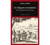 La disputa messianica. Farisei, sadducei e la morte di Gesù