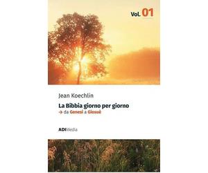 Libri Koechlin Jean - La Bibbia Giorno Per Giorno. Nuova Ediz. #01