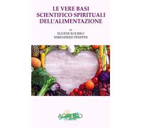 Le vere basi scientifico spirituali dell'alimentazione