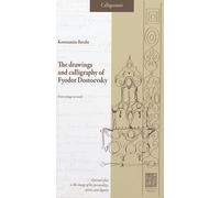 Konstantin Barsht - The Drawings And Calligraphy Of Fyodor Dostoevsky. From Ima
