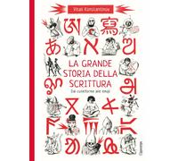 Libri Konstantinov Vitali - La Grande Storia Della Scrittura. Dal Cuneiforme All