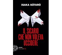 Libri Kotaro Isaka - Il Sicario Che Non Voleva Uccidere