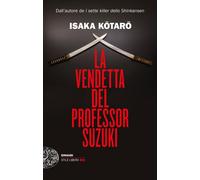Libri Kotaro Isaka - La vendetta del professor Suzuki - 2022