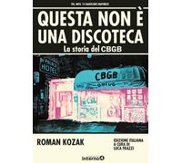 Libri Kozak Roman - Questa Non E Una Discoteca. La Storia Del CBGB