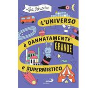 Libri Krusche Lisa - L' Universo E Dannatamente Grande E Supermistico