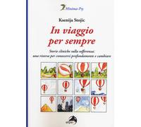 Libri Ksenija Stojic - In Viaggio Per Sempre. Storie Cliniche Sulla Sofferenza: