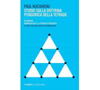 Libri Kucharski Paul - Studio Sulla Dottrina Pitagorica Della Tetrade