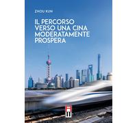 Libri Kun Zhou - Il Percorso Verso Una Cina Moderatamente Prospera