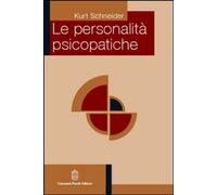 Libri Kurt Schneider - Le Personalita Psicopatiche