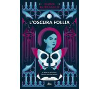 Libri Kurtagich Dawn - L' Oscura Follia