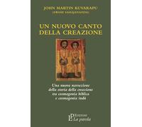 Libri Kuvarapu John Martin - Un Nuovo Canto Della Creazione. Una Nuova Narrazion