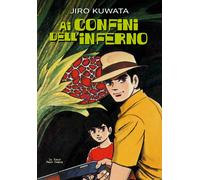 Libri Kuwata Jiro - Ai Confini Dell'inferno