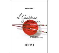 Libri Kyoko Asada - Il Giappone In Cucina. Ricette Facili Da Realizzare In Itali