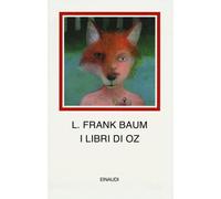 Libri L. Frank Baum - I libri di Oz - 2017 (I millenni)