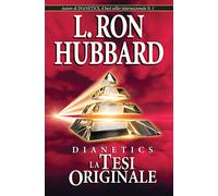 Libri L. Ron Hubbard - Dianetics. La tesi originale - 2007