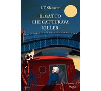 Libri L. T. Shearer - il gatto che catturava killer - 2023
