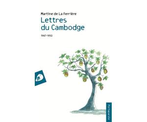 Libri La FerriÃ¨re Martine de - Lettres Du Cambodge. 1947-1950