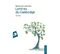 Libri La Ferrière Martine de - Lettres Du Cambodge. 1947-1950