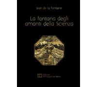 Libri La Fontaine Jean de - La Fontana Degli Amanti Della Scienza. Ediz. Frances
