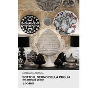 Libri La Fortuna Loredana - Sotto Il Segno Della Puglia. Tra Simboli E Design