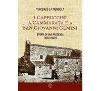Libri La Mendola Vincenzo - I Cappuccini A Cammarata E A San Giovanni Gemini. St