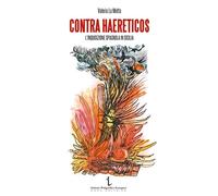 Libri La Motta Valeria - Contra Haereticos. L'inquisizione Spagnola In Sicilia
