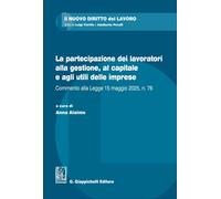 Libri La Partecipazione Dei Lavoratori Alla Gestione, Al Capitale E Agli Utili D