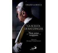 Ratzinger. La scelta. «Non sono scappato»