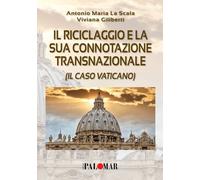 Libri La Scala Antonio Maria- Giliberti Viviana - Il Riciclaggio E La Sua Connot