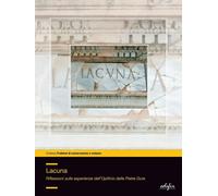 Lacuna. Riflessioni sulle Esperienze dell'Opificio delle Pietre Dure - [Edifir]
