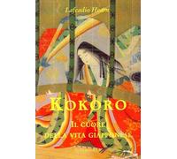 Libri Lafcadio Hearn - Kokoro. Il Cuore Della Vita Giapponese