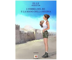 Libri Laffi Elisabetta - L' Ombra Del Re E La Mano Della Regina