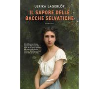 Libri Lagerlöf Ulrika - Il Sapore Delle Bacche Selvatiche