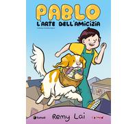 Pablo. L'arte dell'amicizia