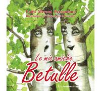Libri Laila Meroni Petrantoni - Le mie amiche betulle - 2022