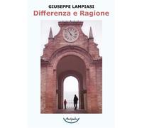 Libri Lampiasi Giuseppe - Differenza E Ragione