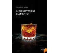 Libri Landi Tommaso - Il Diciottesimo Elemento. Terre Rare. Nuova Ediz.