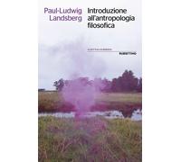 Libri Landsberg Paul Ludwig - Introduzione All'antropologia Filosofica