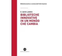 Biblioteche innovative in un mondo che cambia