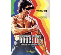 Libri Lanza Andrea K. / Leale Manuel - Continuavano A Chiamarli Bruce Lee. Il Ci