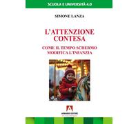 L'attenzione contesa. Come il tempo schermo modifica l'infanzia