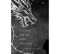 Libri Lanzi Vanessa - L' Uomo Che Mi Rubo L'anima