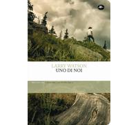 Libri Larry Watson - Uno di noi - 2021 (Frontiere)