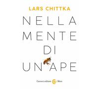 Libri Lars Chittka - Nella mente di un'ape - 2023 (Le sfere)